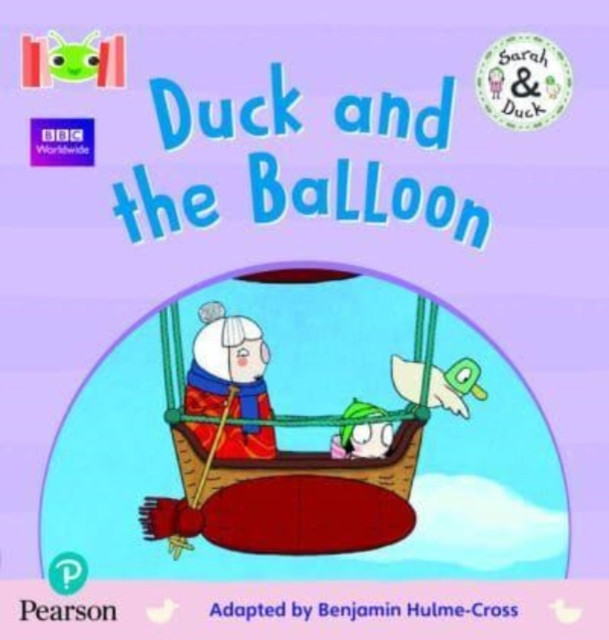 Bug Club Reading Corner: Age 4-5: Sarah and Duck: Duck and the Balloon -  (Hulme-Cross Benjamin)(Paperback / softback)