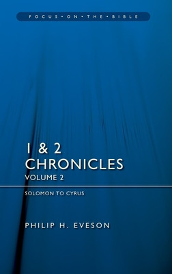 1 & 2 Chronicles Vol 2: Solomon to Cyrus -  (Eveson Philip H.)(Paperback)