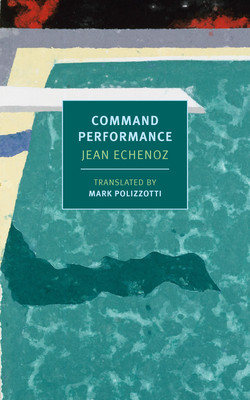 Command Performance -  (Echenoz Jean)(Paperback)