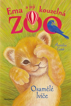 Ema a její kouzelná zoo - Osamělé lvíče - Eva Brožová, Amelia Cobb