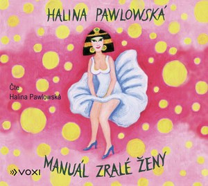 Manuál zralé ženy (audiokniha) - Halina Pawlowská, Halina Pawlowská