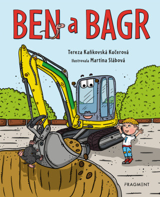 Ben a bagr - Tereza Kaňkovská Kučerová - e-kniha
