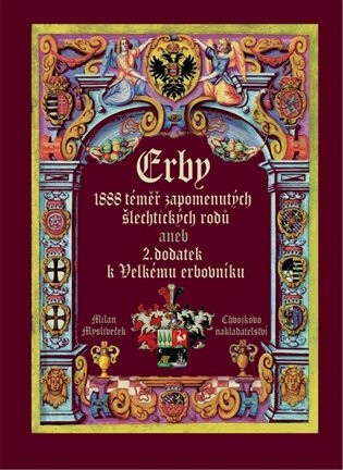 Erby - 1888 téměř zapomenutých šlechtických rodů - Milan Mysliveček