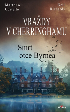 Vraždy v Cherringhamu Smrt otce Byrnea - Matthew Costello, Neil Richards