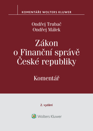 Zákon o Finanční správě č. 456/2011 Sb. Komentář. 2. vydání - Ondřej Trubač, Ondřej Málek - e-kniha