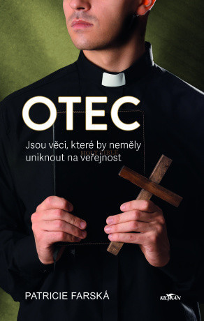 Otec - Jsou věci, které by neměly uniknout na veřejnost - Farská Patricie - e-kniha