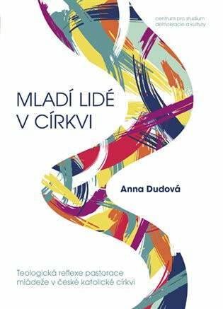 Mladí lidé v církvi - Anna Dudová