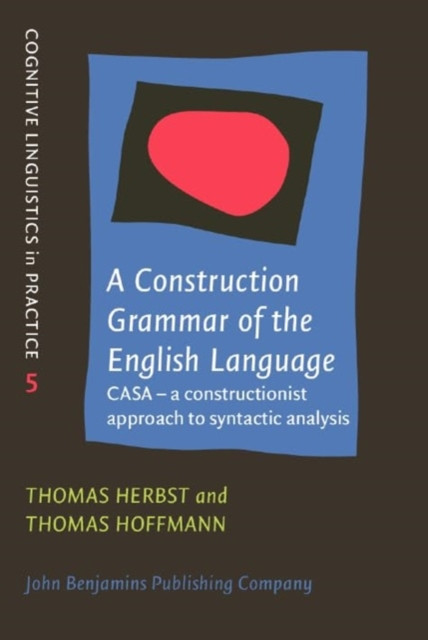 Construction Grammar of the English Language - CASA  a constructionist approach to syntactic analysis (Herbst Thomas (Friedrich-Alexander-Universitat Erlangen-Nurnberg))(Paperback / softback)