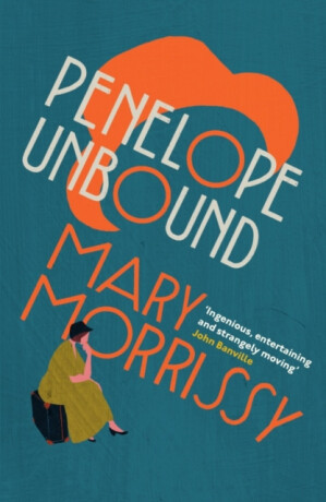 Penelope Unbound - Mary Morrissy