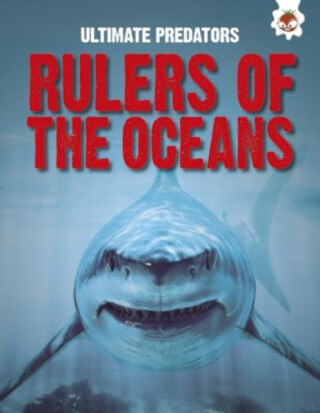 Ultimate Predators: Rulers of the Oceans - John Allan
