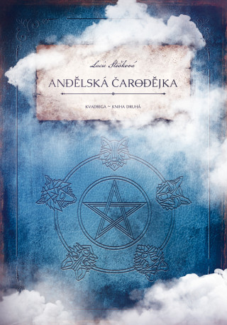 Kvadriga: Andělská čarodějka - Lucie Stošková - e-kniha