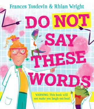 Do Not Say These Words - Frances Tosdevin