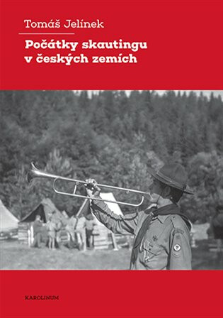 Počátky skautingu v českých zemích - Tomáš Jelínek