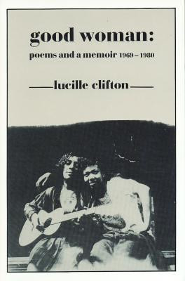 Good Woman: Poems and a Memoir 1969-1980 -  (Clifton Lucille)(Paperback)