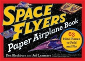 Space Flyers Paper Airplane Book: 63 Mini Planes to Fold and Fly -  (Lammers Jeff)(Paperback)