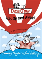 Dixie ODay: Up, Up and Away! -  (Hughes Shirley)(Paperback / softback)