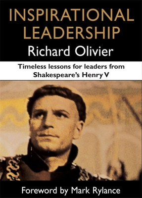 Inspirational Leadership: Timeless Lessons for Leaders from Shakespeares Henry V -  (Olivier Richard)(Paperback)