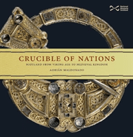 Crucible of Nations - Scotland from Viking-age to Medieval kingdom (Maldonado Adrian)(Paperback / softback)