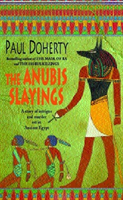 Anubis Slayings (Amerotke Mysteries, Book 3) - Murder, mystery and intrigue in Ancient Egypt (Doherty Paul)(Paperback / softback)
