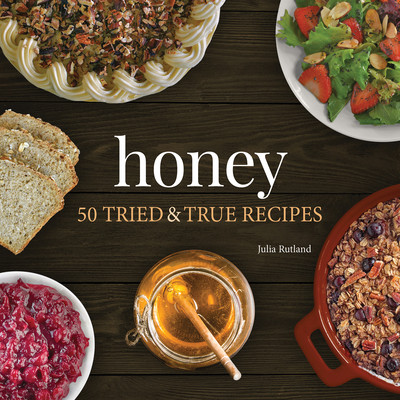 Honey: 50 Tried & True Recipes -  (Rutland Julia)(Paperback)