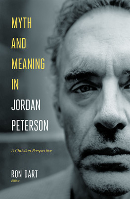 Myth and Meaning in Jordan Peterson: A Christian Perspective -  (Dart Ron)(Pevná vazba)