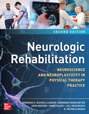 Neurologic Rehabilitation, Second Edition: Neuroscience and Neuroplasticity in Physical Therapy Practice -  (Larsen Deborah S. Nichols)(Pevná vazba)