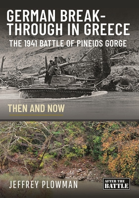 German Breakthrough in Greece: The 1941 Battle of Pineios Gorge -  (Plowman Jeffrey)(Pevná vazba)