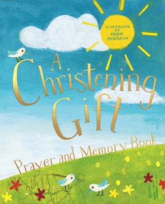 A Christening Gift Prayer and Memory Book -  (Lock Deborah)(Pevná vazba)