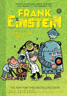 Frank Einstein and the Evoblaster Belt (Frank Einstein Series #4): Book Four -  (Scieszka Jon)(Paperback)