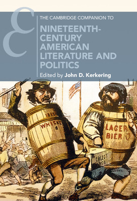 The Cambridge Companion to Nineteenth-Century American Literature and Politics -  (Kerkering John D.)(Pevná vazba)