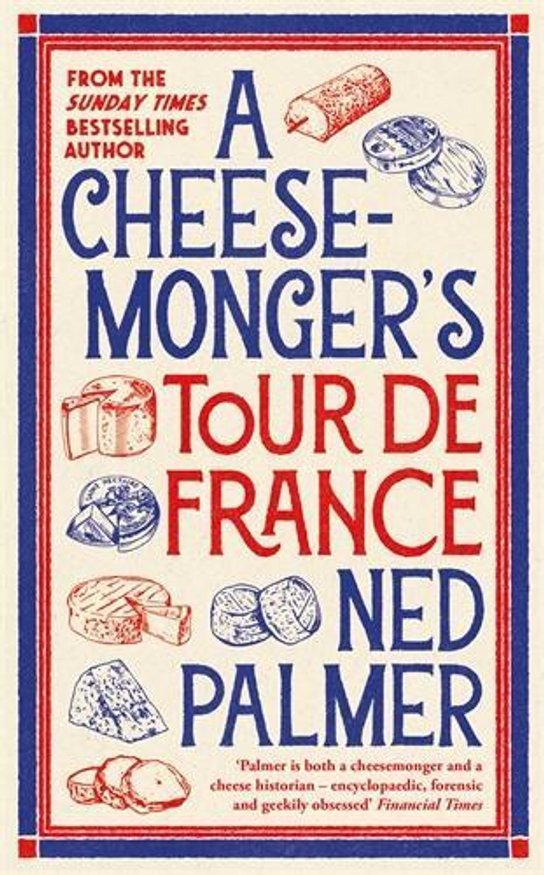 A Cheesemonger's Tour de France