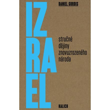 Izrael: Stručné dějiny znovuzrozeného národa