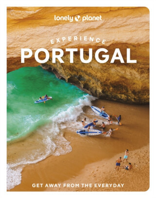 Lonely Planet Experience Portugal - Bush Austin, Lonely Planet, Joana Taborda, Sandra Henriques, Marlene Marques, Jennifer Barchfield, Gail Aguiar, Da