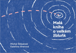 Malá kniha o velkém žbluňk - Michal Štěpánek, Kateřina Illnerová