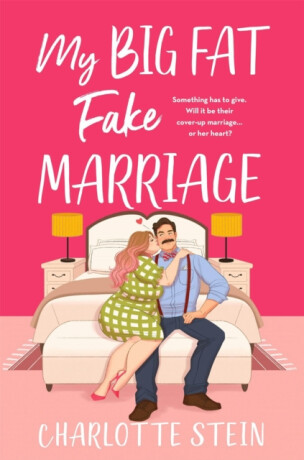 My Big Fat Fake Marriage - Stein Charlotte