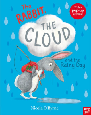 The Rabbit, the Cloud and the Rainy Day - O'Byrne Nicola