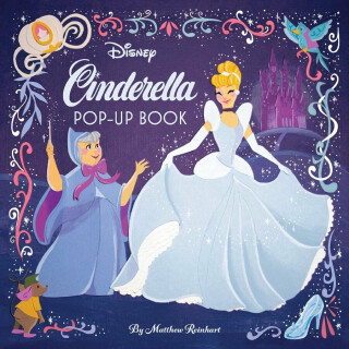 Disney: Cinderella Pop-Up Book - Matthew Reinhart