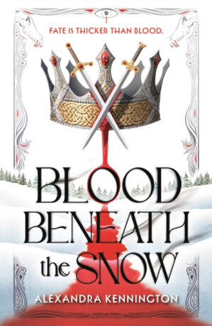 Blood Beneath the Snow - Alexandra Kennington