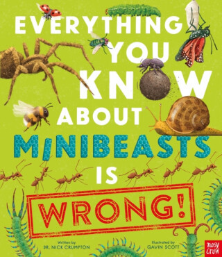 Everything You Know About Minibeasts is Wrong! - Dr Nick Crumpton