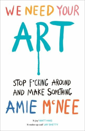 We Need Your Art - Amie McNee