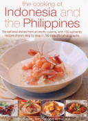 The Cooking of Indonesia and the Philippines: Sensational Dishes from an Exotic Cuisine, with 150 Authentic Recipes Shown Step by Step in 750 Beautifu -  (Basan Ghillie)(Paperback)