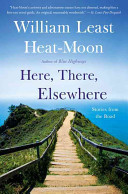 Here, There, Elsewhere: Stories from the Road -  (Heat-Moon)(Paperback)