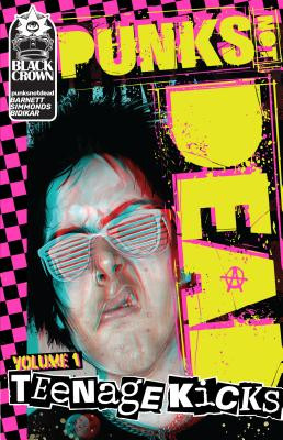 Punks Not Dead, Vol. 1: Teenage Kicks -  (Barnett David)(Paperback)