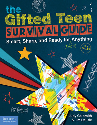 The Gifted Teen Survival Guide: Smart, Sharp, and Ready for (Almost) Anything -  (Galbraith Judy)(Paperback)
