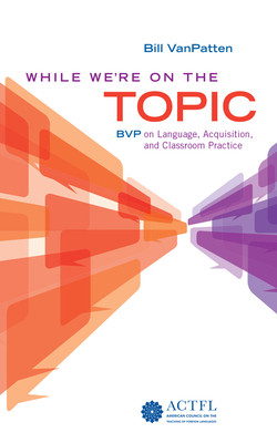 While Were on the Topic: Bvp on Language, Acquisition, and Classroom Practice -  (VanPatten Bill)(Paperback)