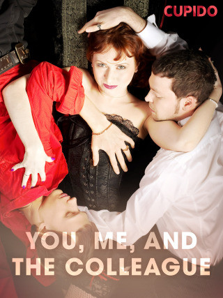 You, Me, and the Colleague - Cupido - e-kniha
