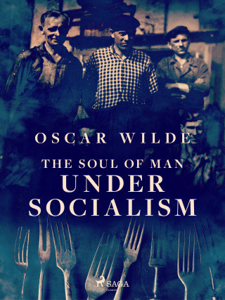 The Soul of Man Under Socialism - Oscar Wilde - e-kniha