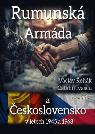 Rumunská armáda a  Československo v letech 1945 a 1968 - Václav Řehák, Catalin Ivascu - e-kniha