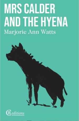 Mrs Calder and the Hyena - Marjorie Ann Watts