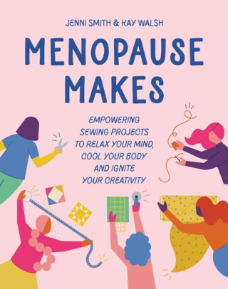 Menopause Makes - Jenni Smith, Kay Walsh